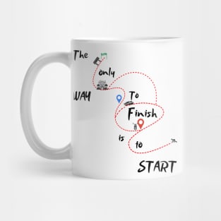 FINISH IS TO START Mug